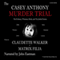 The Casey Anthony Murder Trial (Unabridged) audio book by Claudette Walker, Matrix Filia
