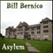 Asylum (Unabridged) audio book by Bill Bernico