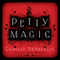 Petty Magic: Being the Memoirs and Confessions of Miss Evelyn Harbinger, Temptress and Troublemaker (Unabridged) audio book by Camille DeAngelis
