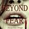 Beyond Fear (Unabridged) audio book by Jacqueline Druga
