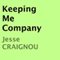 Keeping Me Company (Unabridged) audio book by Jesse Craignou