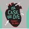 In Case We Die (Unabridged) audio book by Danny Bland