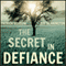 The Secret in Defiance (Unabridged) audio book by Jeff Bennington, Patrick Bousum