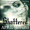 Shattered: The Legends of Rune, Book 1 (Unabridged) audio book by April Adams