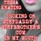Choking on Stepdaddy & Stepbrother's Cum in My Mouth: Taboo Breeding Sex Erotica (Unabridged) audio book by Tessa Keating