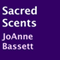Sacred Scents (Unabridged) audio book by JoAnne Bassett