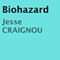 Biohazard (Unabridged) audio book by Jesse Craignou