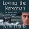Loving the Norseman: The Hansen Series: Rydar and Grier (Unabridged) audio book by Kris Tualla