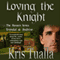 Loving the Knight: The Hansen Series (Unabridged) audio book by Kris Tualla
