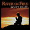 River on Fire (Unabridged) audio book by Scott Pratt