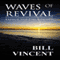 Waves of Revival (Unabridged) audio book by Bill Vincent