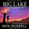 Big Lake Lynching (Unabridged) audio book by Nick Russell