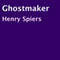 Ghostmaker (Unabridged) audio book by Henry Spiers