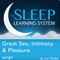 Great Sex, Intimacy, and Pleasure, Guided Meditation and Affirmations: Sleep Learning System audio book by Joel Thielke