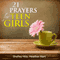 21 Prayers for Teen Girls: True Beauty Books (Unabridged) audio book by Shelley Hitz, Heather Hart