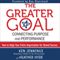 The Greater Goal: Connecting Purpose and Performance (Unabridged) audio book by Ken Jennings, Heather Hyde