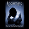 Incarnate, a Paranormal Romance: Spiritus Series Book #3 (Unabridged) audio book by Dana Michelle Burnett