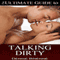 How to Talk Dirty: A Guide for Women: Drive Your Man Crazy And Make Him Beg To Be With You (Unabridged) audio book by Denise Brienne