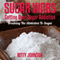 Sugar Detox Diet: Getting Over Sugar Addiction: Breaking the Addiction to Sugar with Sugar Detox Program (Unabridged) audio book by Betty Johnson
