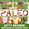 How to Go PALEO: Natural and Healthy Weight Loss (Unabridged) audio book by Kitty Browne