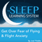 Get Over Fear of Flying and Flight Anxiety, Guided Meditation and Affirmations: Sleep Learning System audio book by Joel Thielke