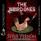 The Weird Ones (Unabridged) audio book by Steve Vernon