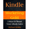 Kindle Marketing Gold: 5 Keys to Boost Your eBook Sales (Unabridged) audio book by Michael Holtby