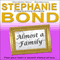Almost a Family: A Feel Good Romance (Unabridged) audio book by Stephanie Bond