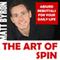 The Art of Spin (Unabridged) audio book by Matt Byron