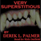 Very Superstitious (Unabridged) audio book by Derek L. Palmer