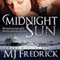 Midnight Sun (Unabridged) audio book by MJ Fredrick