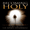 Becoming Holy (Unabridged) audio book by Fountain Hendricks
