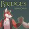Bridges (Unabridged) audio book by Kyell Gold