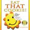 Eat THAT Cookie!: Make Workplace Positivity Pay Off... For Individuals, Teams, and Organizations (Unabridged) audio book by Liz Jazwiec