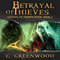 Betrayal of Thieves: Legends of Dimmingwood, Volume 2 (Unabridged) audio book by C. Greenwood