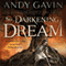 The Darkening Dream (Unabridged) audio book by Andy Gavin