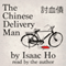 The Chinese Delivery Man (Unabridged) audio book by Isaac Ho