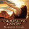 The Mystical Captive (Unabridged) audio book by Marilynn Hughes