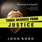 Three Degrees from Justice (Unabridged) audio book by John Bobo