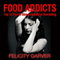 Food Addicts: Top 10 Tips to Stop Compulsive Overeating (Unabridged) audio book by Felicity Garver
