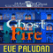 Ghost Fire: The Ghost Files, Book 3 (Unabridged) audio book by Eve Paludan