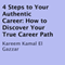 4 Steps to Your Authentic Career: How to Discover Your True Career Path (Unabridged) audio book by Kareem Kamal El Gazzar