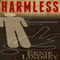 Harmless (Unabridged) audio book by Ernie Lindsey