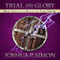 Trial and Glory: Book Three of the Blood and Tears Trilogy (Unabridged) audio book by Joshua P. Simon