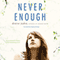 Never Enough (Unabridged) audio book by Denise Jaden
