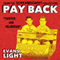 PAY BACK (Unabridged) audio book by Evans Light