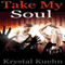 Take My Soul (Unabridged) audio book by Krystal Kuehn