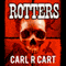 Rotters (Unabridged) audio book by Carl R. Cart