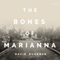The Bones of Marianna: A Reform School, a Terrible Secret, and a Hundred-Year Fight for Justice (Unabridged) audio book by David Kushner