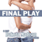 Final Play: Matchplay Series, Book 3 (Unabridged) audio book by Dakota Madison